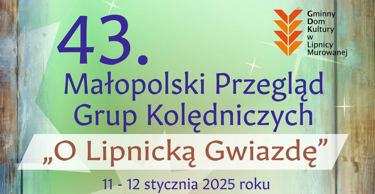43. Małopolski Przegląd Grup Kolędniczych „O Lipnicką Gwiazdę”
