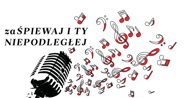 zaŚPIEWAJ I TY NIEPODLEGŁEJ!