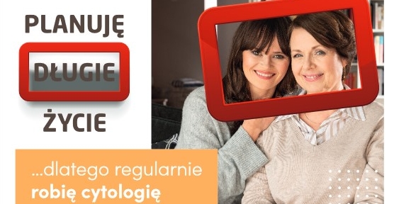 Program profilaktyki raka szyjki macicy w ramach kampanii społecznej "Planuję długie życie"
