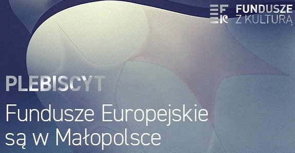 Plebiscyt pn. „Fundusze Europejskie są w Małopolsce”.