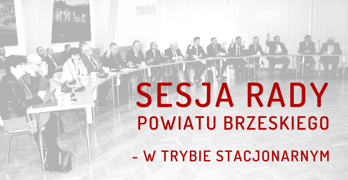 Zaproszenie na XXXI Sesję Rady Powiatu Brzeskiego