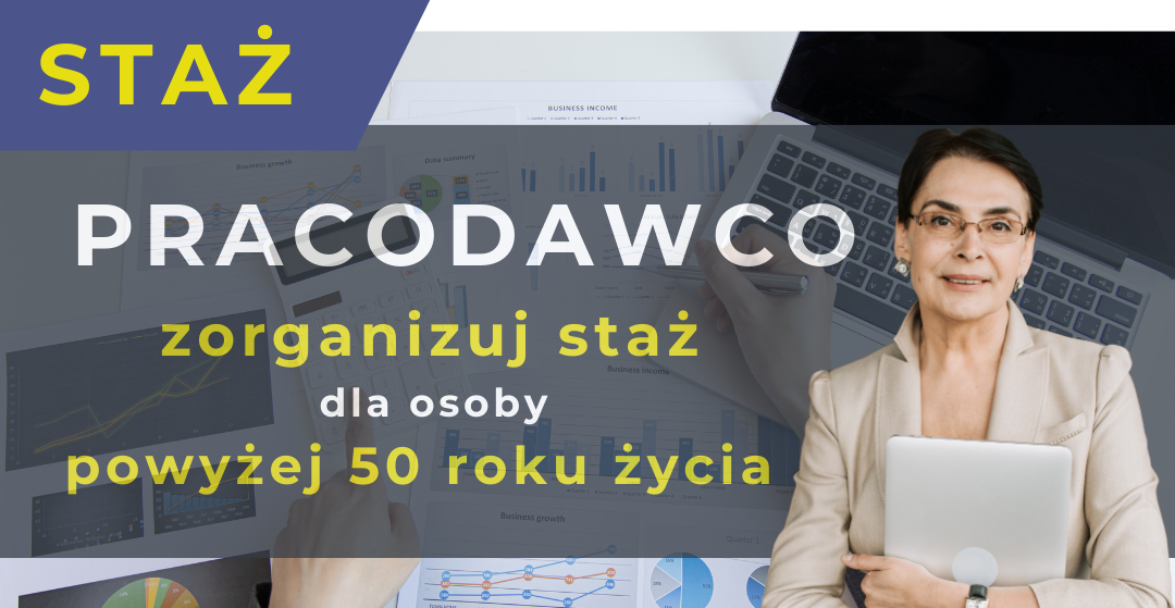 Pracodawco! Zorganizuj staż dla osoby bezrobotnej powyżej 50 r.ż.