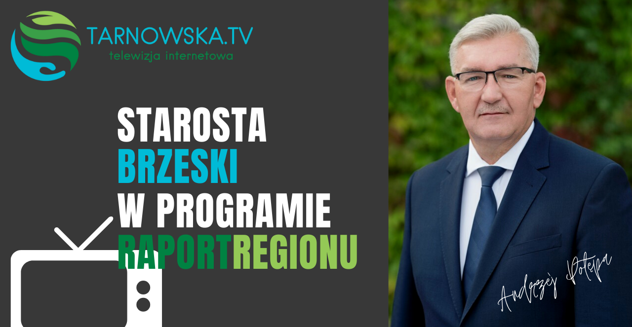 Starosta Brzeski w programie Raport Regionu