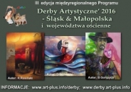 "Derby Artystyczne' 2016 - Śląsk & Małopolska i województwa ościenne" informacje i zaproszenie dla artystów