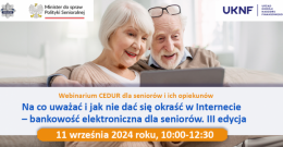 Webinarium dla seniorów i ich opiekunów "Na co uważać i jak nie dać się okraść w Internecie"