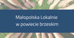 Ruszyły projekty dofinansowane z programu Małopolska Lokalnie, edycja 2022