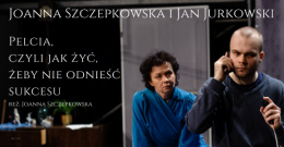 Pelcia, czyli jak żyć, żeby nie odnieść sukcesu.