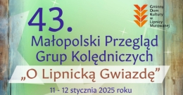 43. Małopolski Przegląd Grup Kolędniczych „O Lipnicką Gwiazdę”
