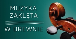 Inauguracja 13. edycji Festiwalu Muzyka Zaklęta w Drewnie