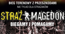 STRAŻMAGEDON – biegamy i pomagamy!