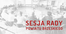 Zaproszenie na XXI Sesję Rady Powiatu Brzeskiego
