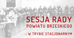 Zaproszenie na XXXV Sesję Rady Powiatu Brzeskiego