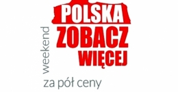 „Polska. Zobacz Więcej – weekend za pół ceny”