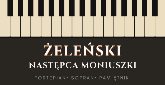 Koncert „Żeleński – następca Moniuszki”