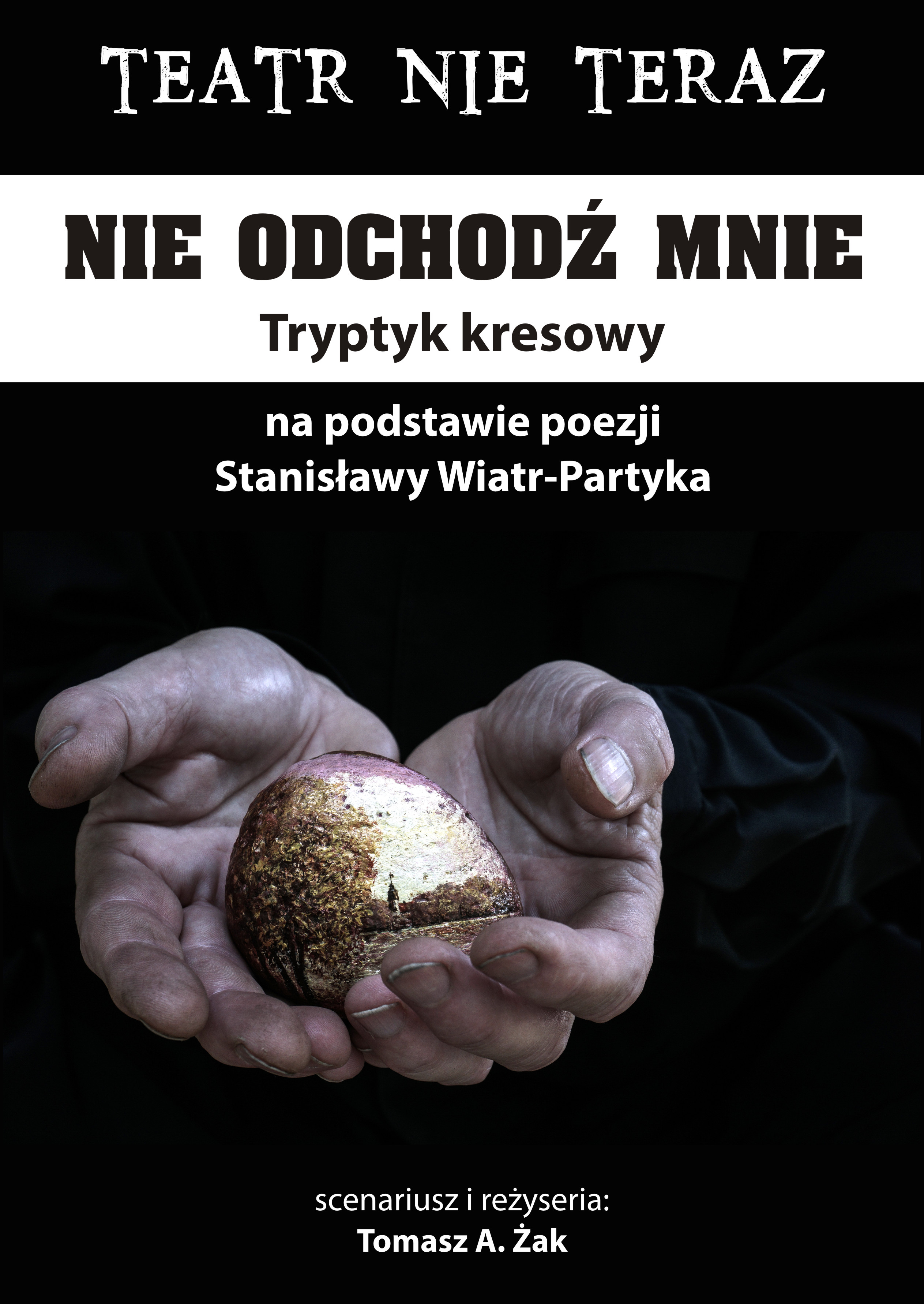 plakat promujący spektakl Nie odchodź mnie